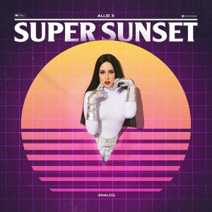 Allie X - Super Sunset (Analog)（2019/FLAC/分轨/220M）