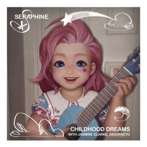 Seraphine,Jasmine Clarke,Absofacto - Childhood Dreams（Flac/17.2M）