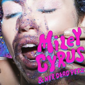 Miley Cyrus - Miley Cyrus & Her Dead Petz（2015/FLAC/分轨/544M）
