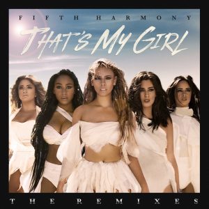 Fifth Harmony - That's My Girl (Remixes)（2016/FLAC/EP分轨/102M）