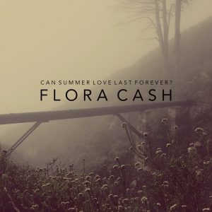 Flora Cash - Can Summer Love Last Forever？（2016/FLAC/分轨/136M）