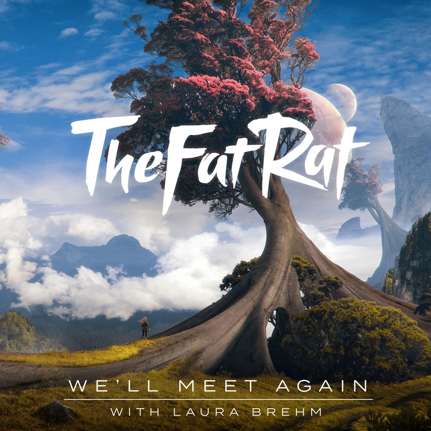 TheFatRat,Laura Brehm - We'll Meet Again（2020/FLAC/Single单曲/44.2M）