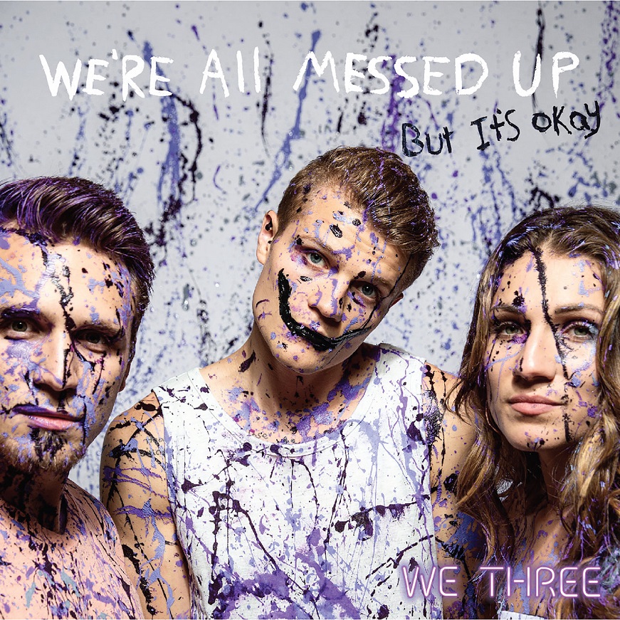 We Three - We're All Messed up - but It's Ok（2019/FLAC/EP分轨/103M）