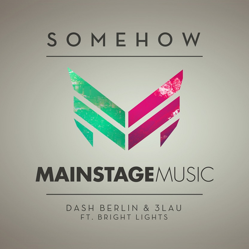 3LAU, Dash Berlin, Bright Lights - Somehow（2014/FLAC/Single单曲/61.4M）