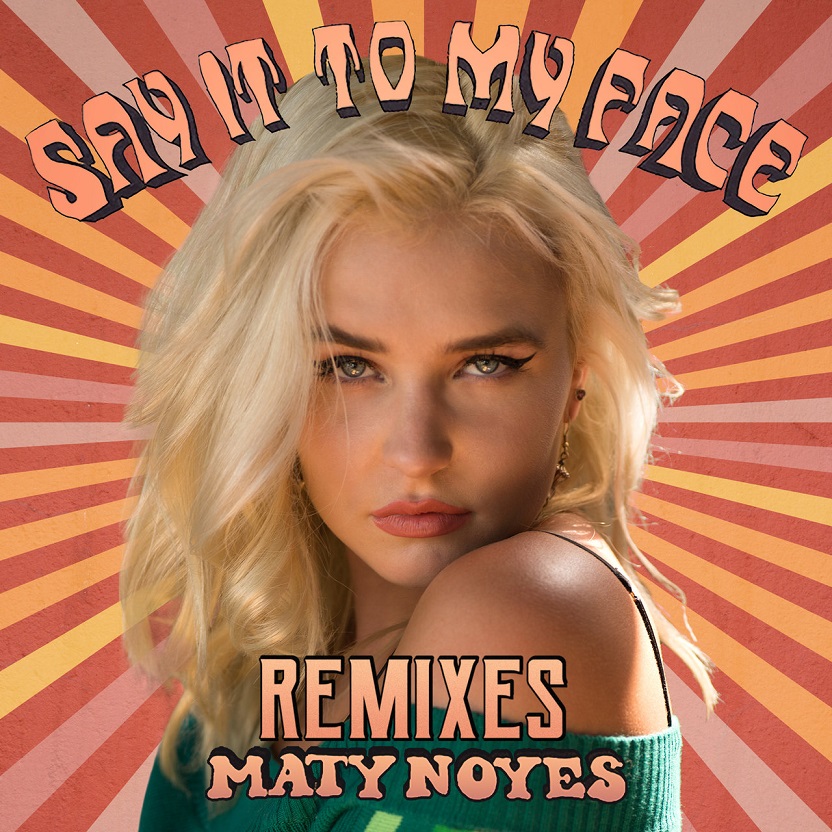 Maty Noyes - Say It To My Face (Remixes)（2017/FLAC/EP分轨/110M）