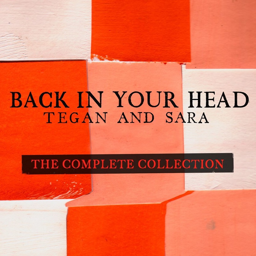 Tegan and Sara - Back In Your Head - The Complete Collection（2009/FLAC/分轨/517M）