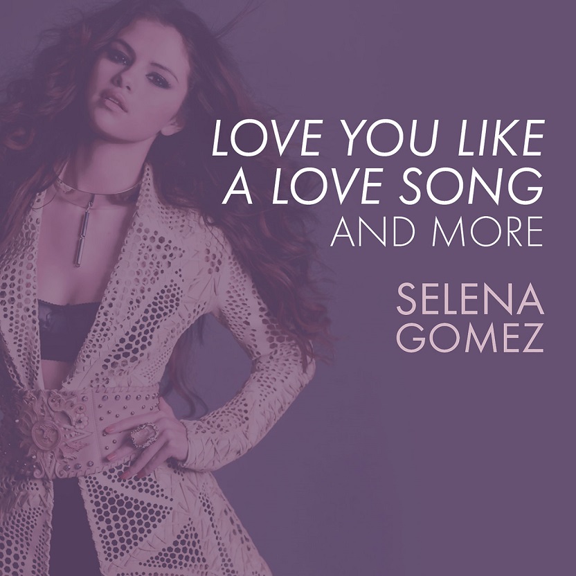 Selena Gomez, Selena Gomez & The Scene - Love You Like A Love Song, Come & Get It, and More（2021/FLAC/分轨/211M）
