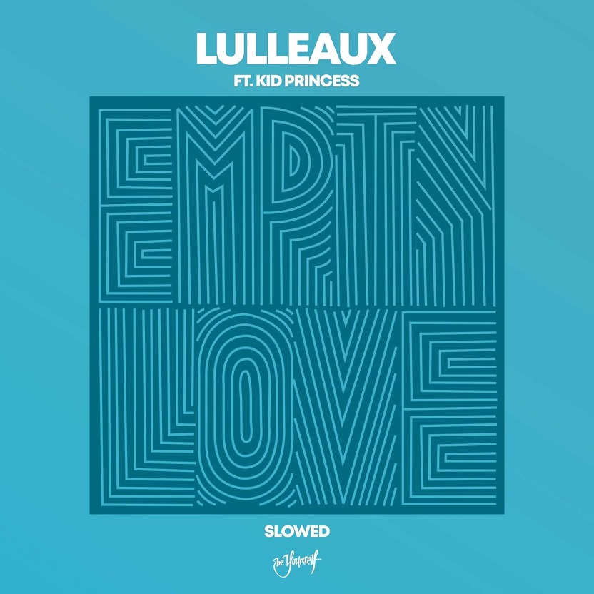Lulleaux, Kid Princess - Empty Love (feat. Kid Princess) [Slowed Version]（2022/FLAC/EP分轨/42M）