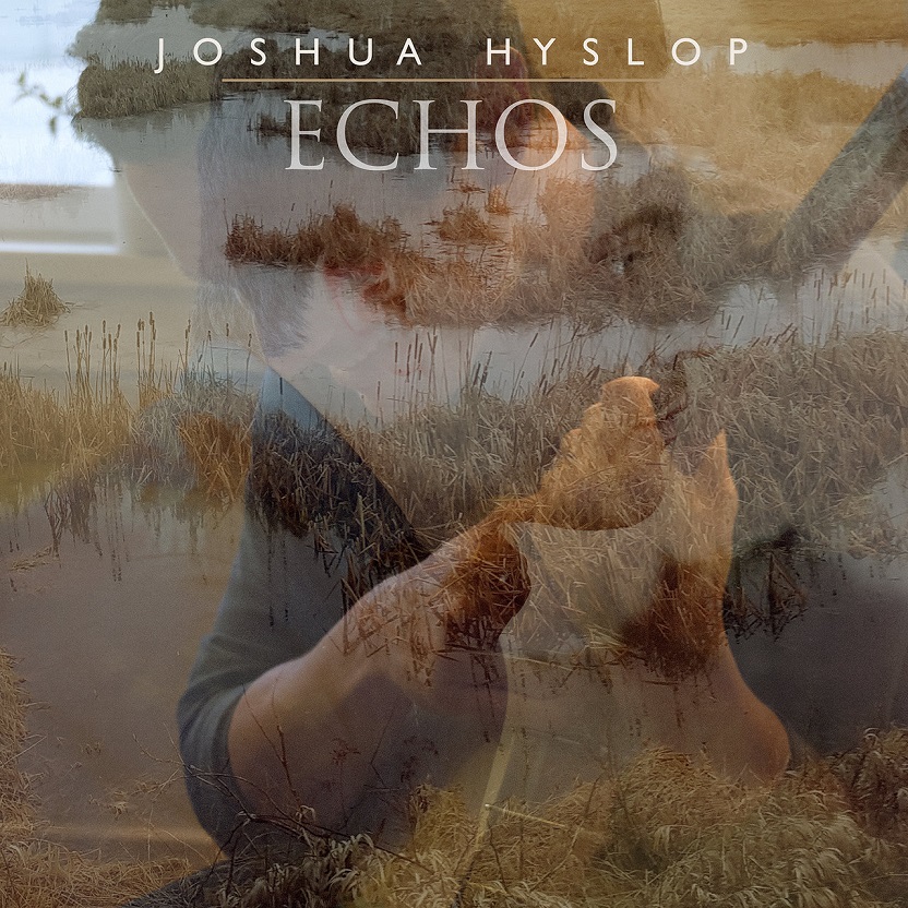 Joshua Hyslop - Echos（2018/FLAC/分轨/224M）