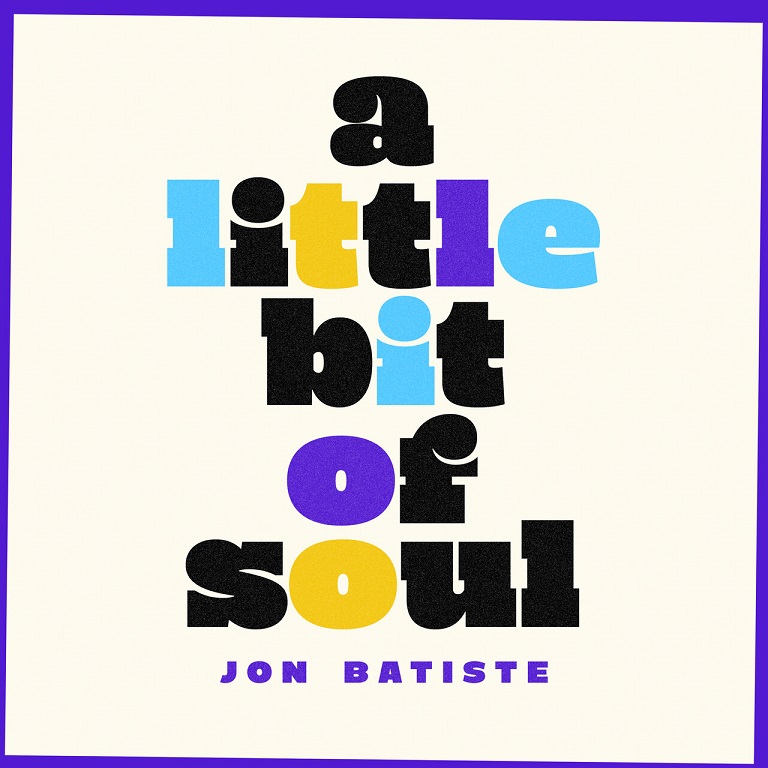 Jon Batiste - A Little Bit Of Soul（2019/FLAC/EP分轨/154M）