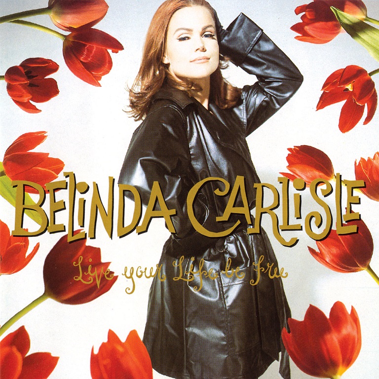 Belinda Carlisle - Live Your Life Be Free（1991/FLAC/分轨/375M）(MQA/24bit/44.1kHz)