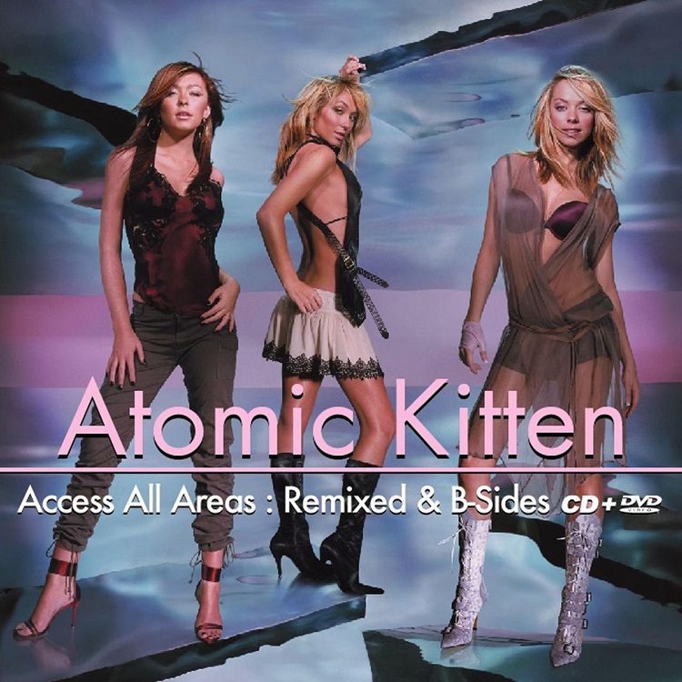 Atomic Kitten - Access All Areas: Remixed & B-Side（2005/FLAC/分轨/517M）