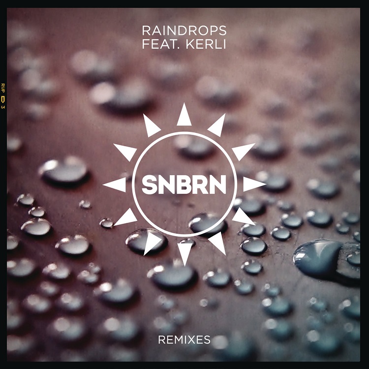 SNBRN, Kerli - Raindrops (feat. Kerli) (Remixes)+ (Remixes Part 2)（2015/FLAC/EP分轨/253M）(MQA/16bit/44.1kHz)